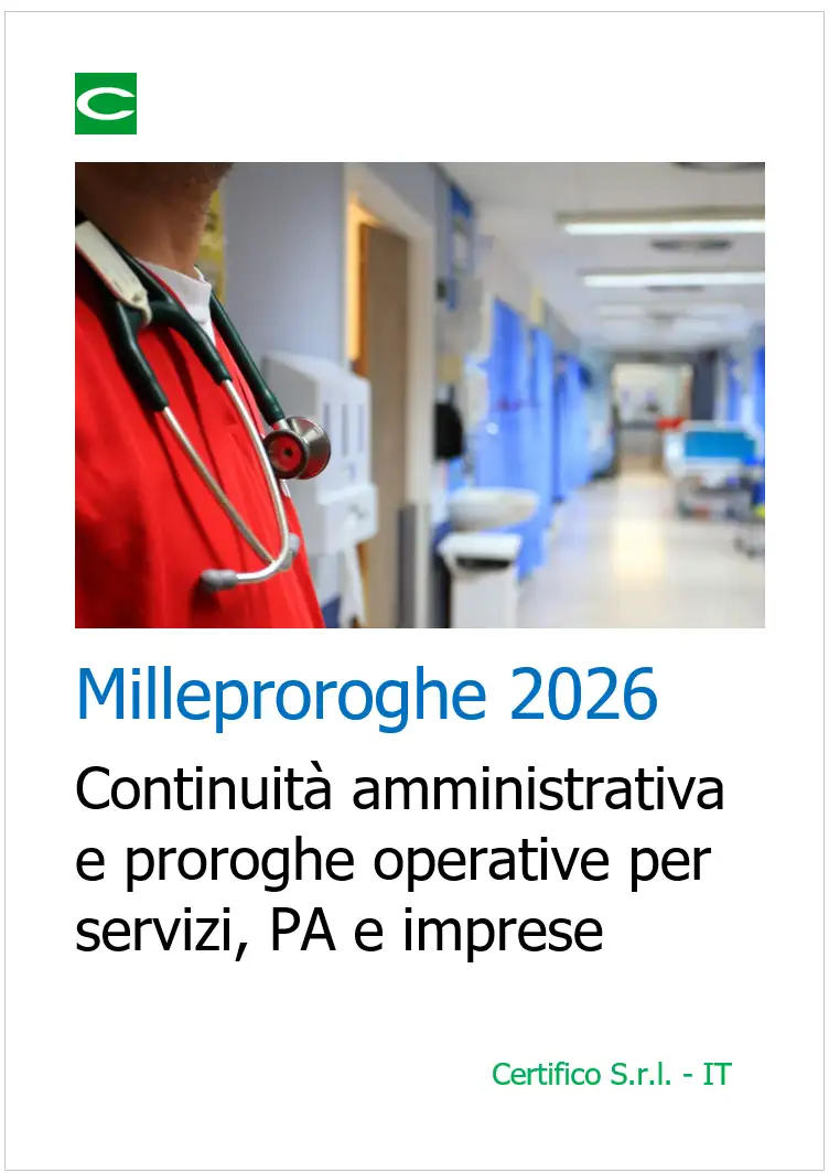 Milleproroghe 2026 Continuità amministrativa e proroghe operative per servizi, PA e imprese Milleproroghe 2026 Continuità amministrativa e proroghe operative per servizi, PA e imprese